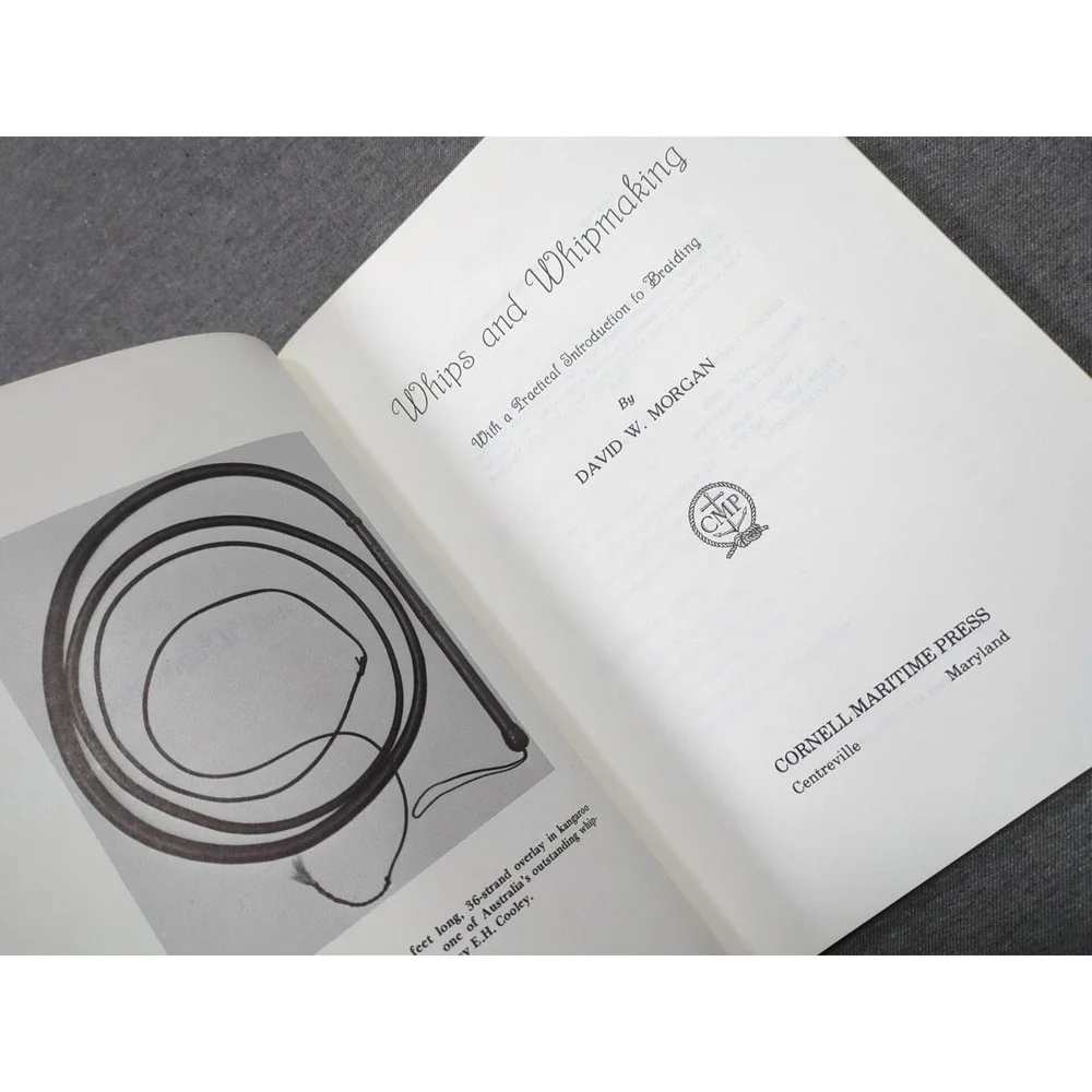 Whips And Whipmaking with Intro To Braiding David Morgan 1972 First‎ Edition